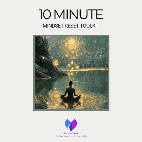 10-Minute Mindset Reset Toolkit – Transform Your Mood & Energy